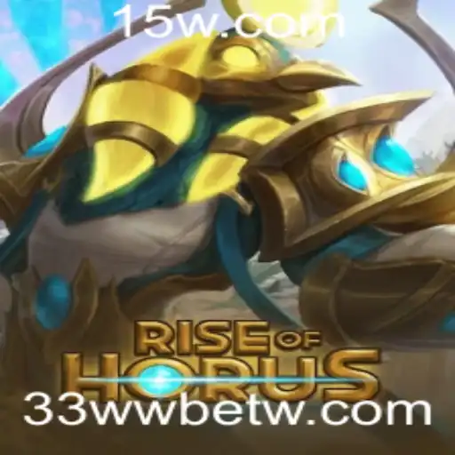 Descubra o Mundo de RiseofHorus: A Nova Sensação de 33wwbet